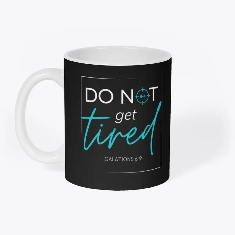 Do Not Get Tired 