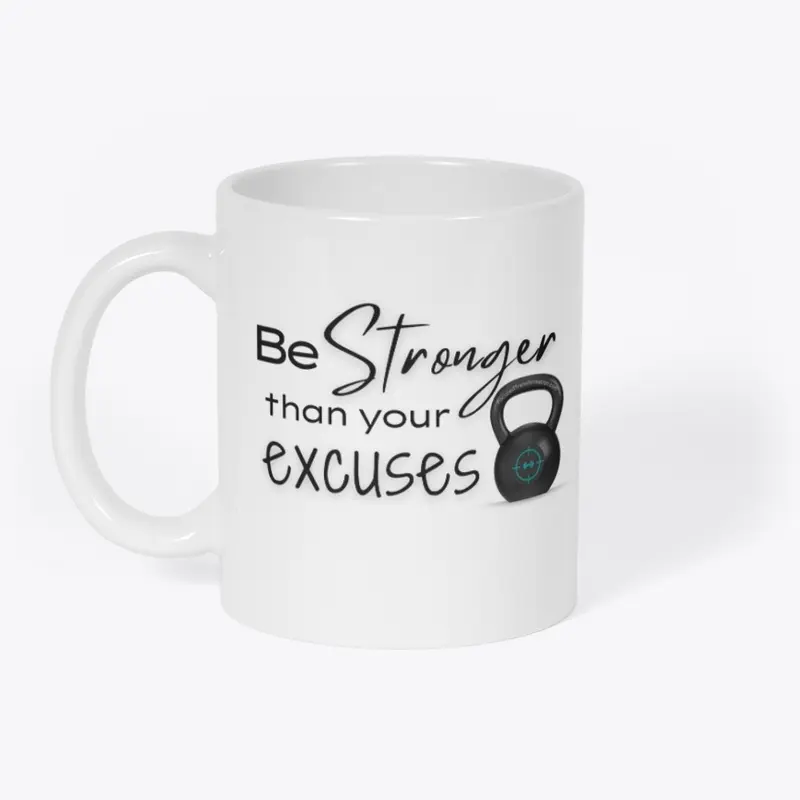 Be Stronger Than Your Excuses