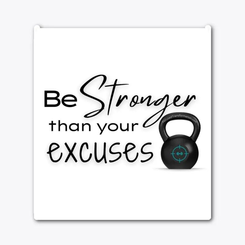 Be Stronger Than Your Excuses